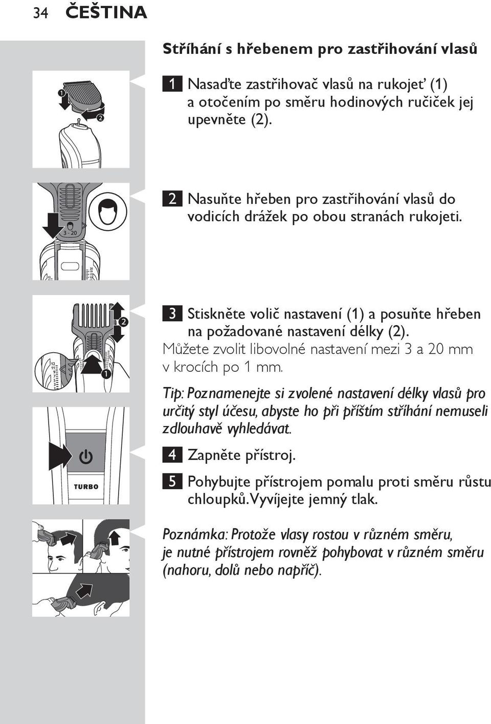 Můžete zvolit libovolné nastavení mezi 3 a 20 mm v krocích po 1 mm.