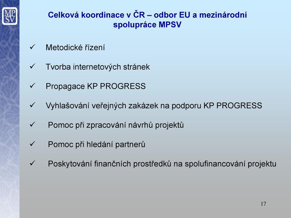 veřejných zakázek na podporu KP PROGRESS Pomoc při zpracování návrhů projektů