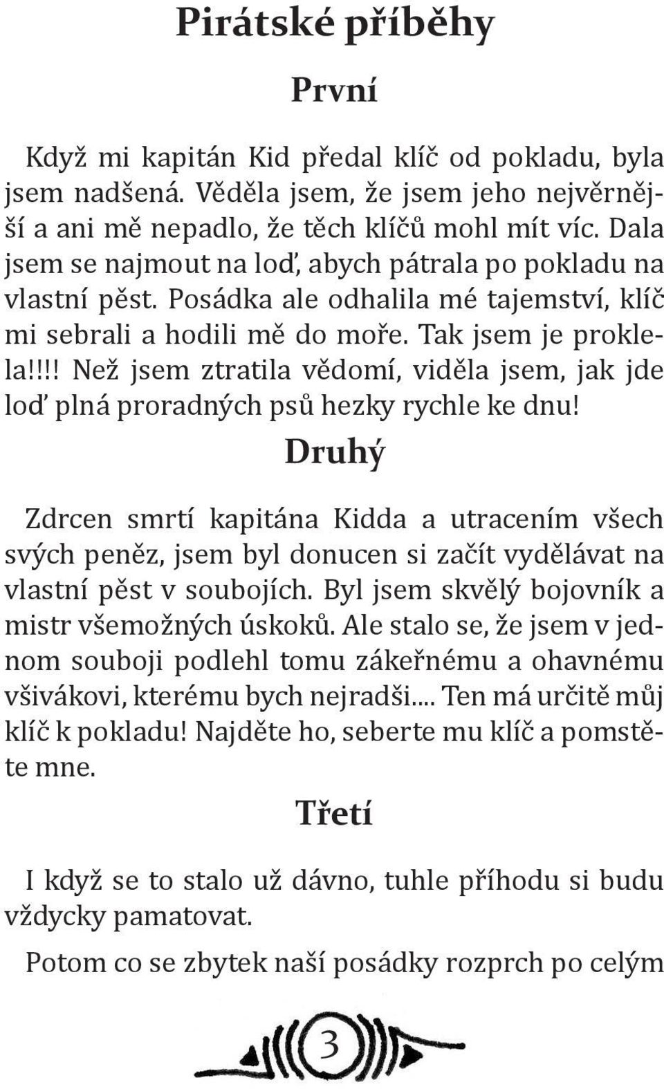 !!! Než jsem ztratila vědomí, viděla jsem, jak jde loď plná proradných psů hezky rychle ke dnu!