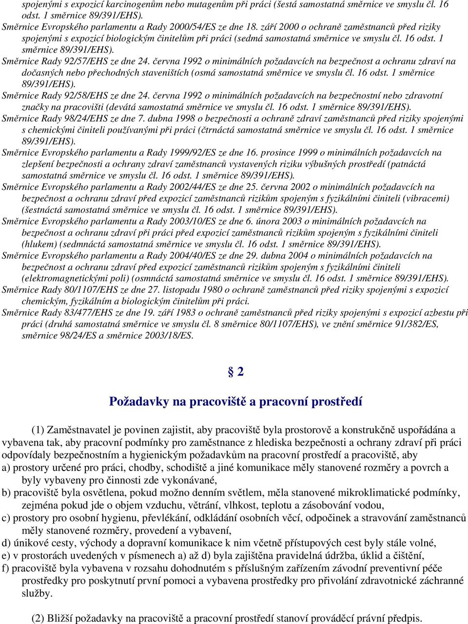 Směrnice Rady 92/57/EHS ze dne 24. června 1992 o minimálních požadavcích na bezpečnost a ochranu zdraví na dočasných nebo přechodných staveništích (osmá samostatná směrnice ve smyslu čl. 16 odst.