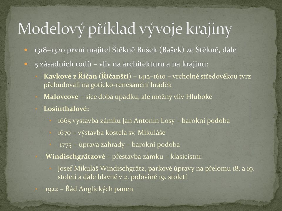 výstavba zámku Jan Antonín Losy barokní podoba 1670 výstavba kostela sv.