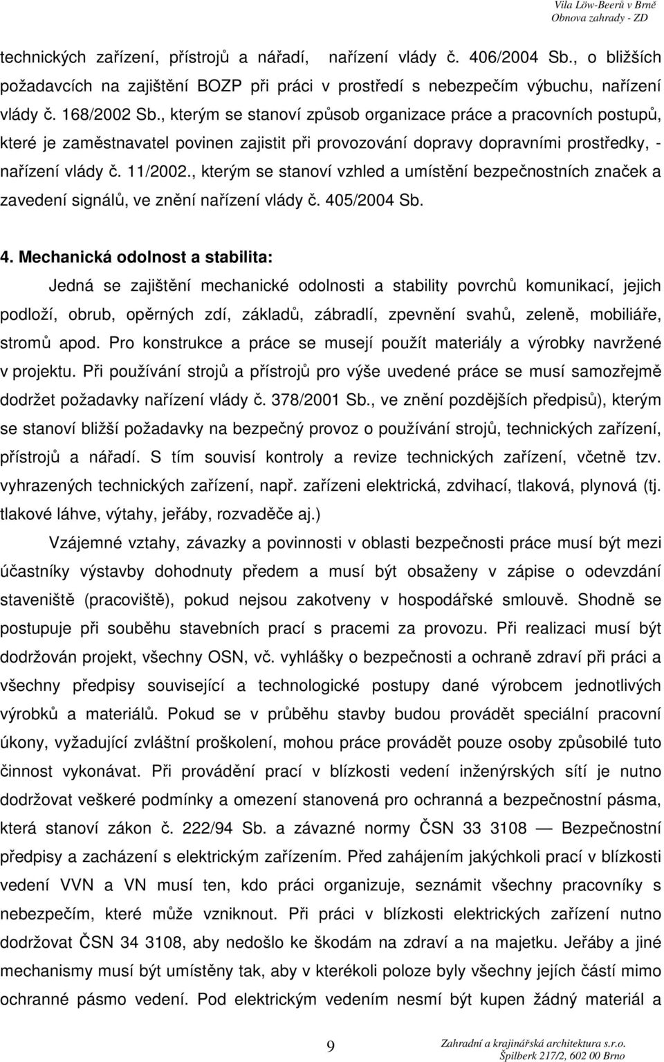 , kterým se stanoví vzhled a umístění bezpečnostních značek a zavedení signálů, ve znění nařízení vlády č. 40