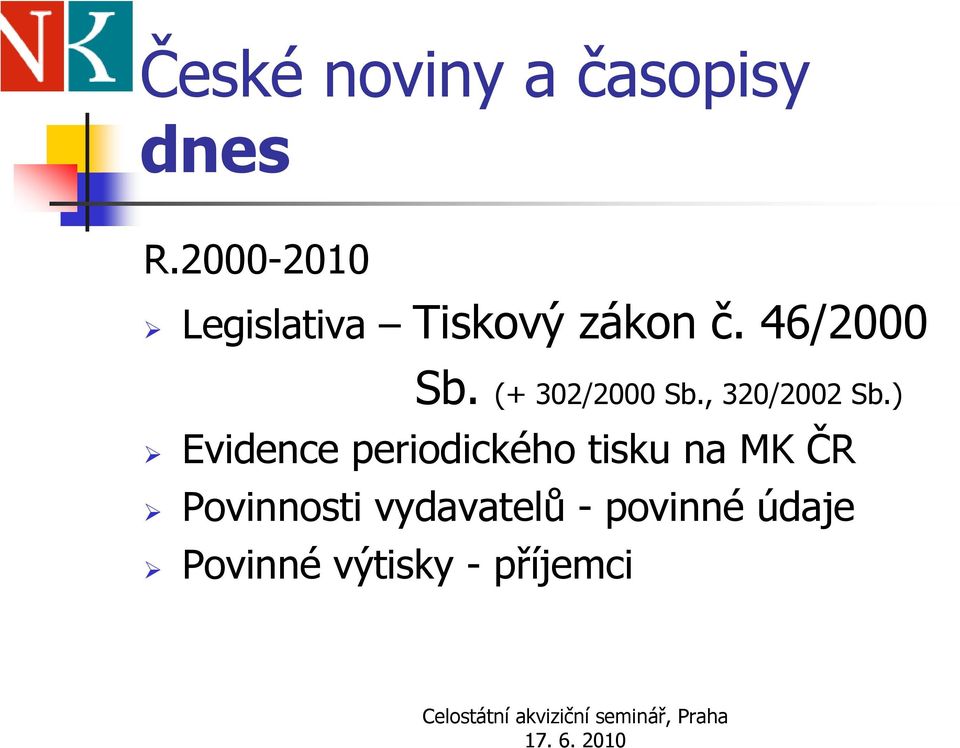 ) Evidence periodického tisku na MK ČR