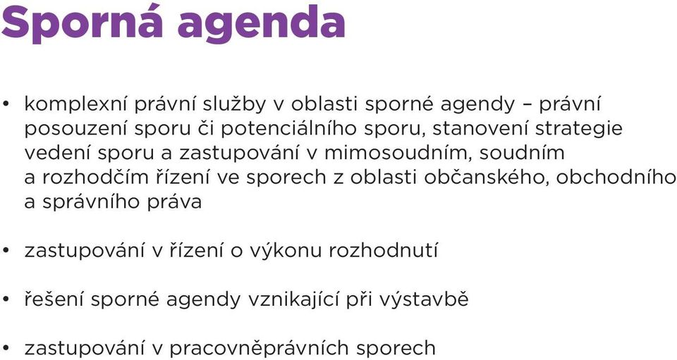 rozhodčím řízení ve sporech z oblasti občanského, obchodního a správního práva zastupování v