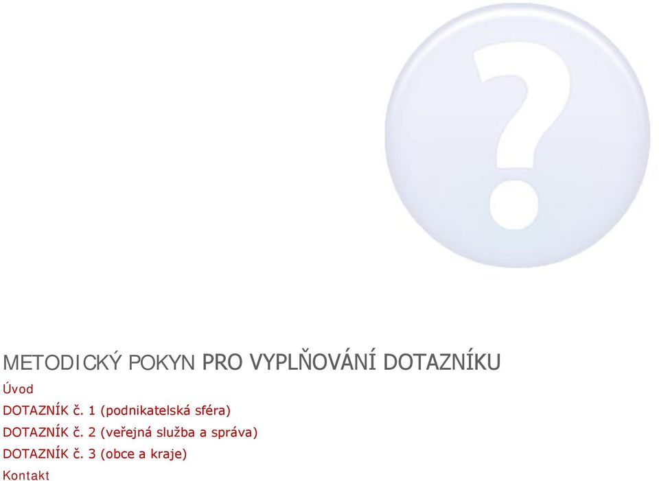 1 (podnikatelská sféra) DOTAZNÍK č.