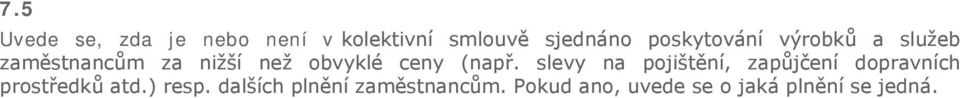 (např. slevy na pojištění, zapůjčení dopravních prostředků atd.