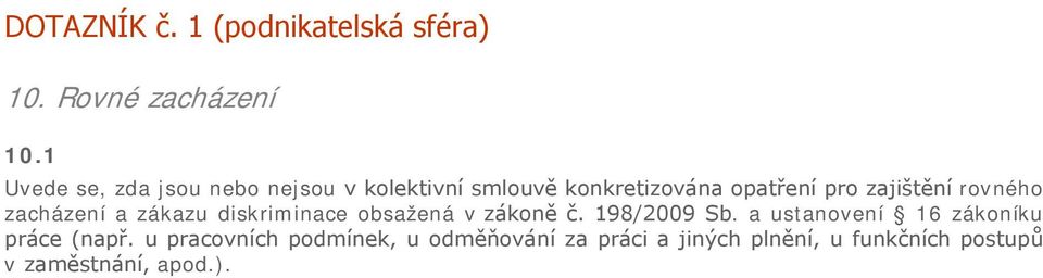 rovného zacházení a zákazu diskriminace obsažená v zákoně č. 198/2009 Sb.