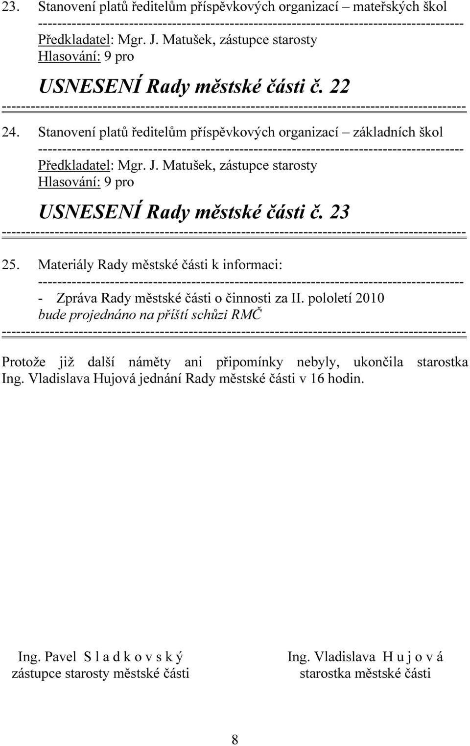 Materiály Rady městské části k informaci: - Zpráva Rady městské části o činnosti za II.