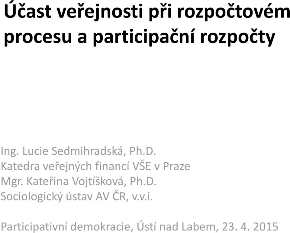 Katedra veřejných financí VŠE v Praze Mgr.