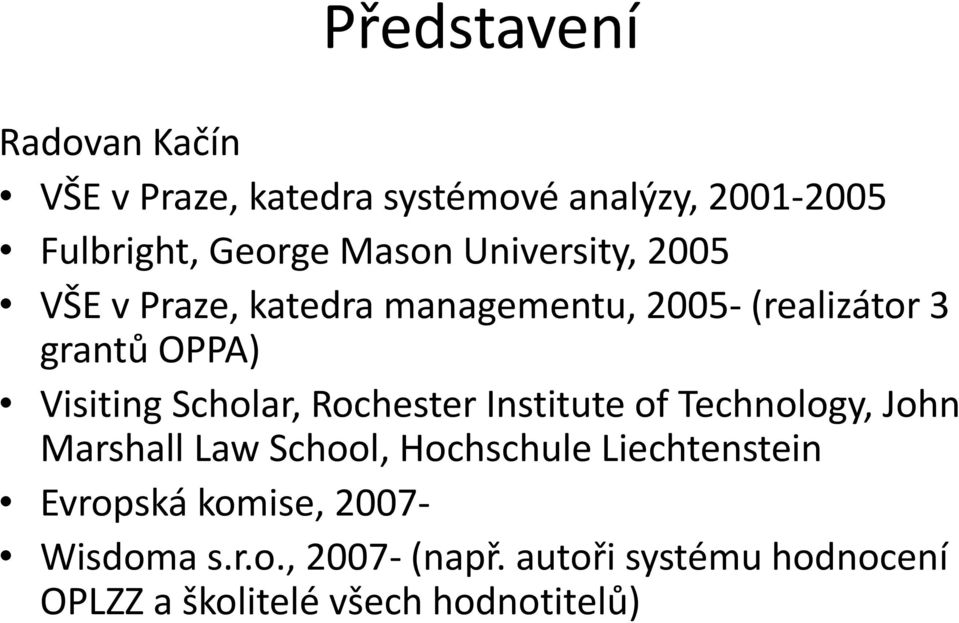 Scholar, Rochester Institute of Technology, John Marshall Law School, Hochschule Liechtenstein