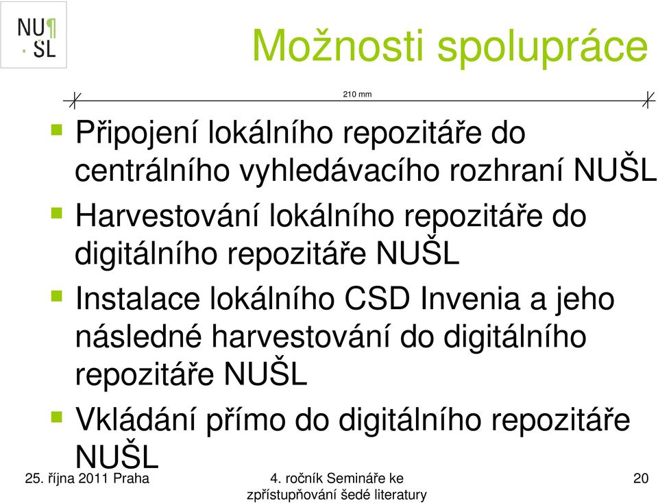 digitálního repozitáře NUŠL Instalace lokálního CSD Invenia a jeho