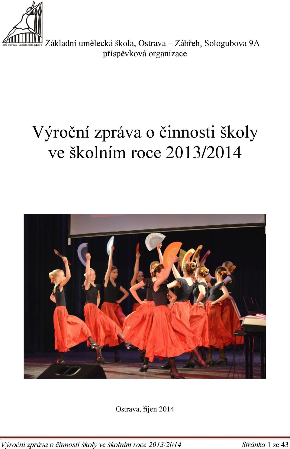 školním roce 2013/2014 Ostrava, říjen 2014 Výroční zpráva