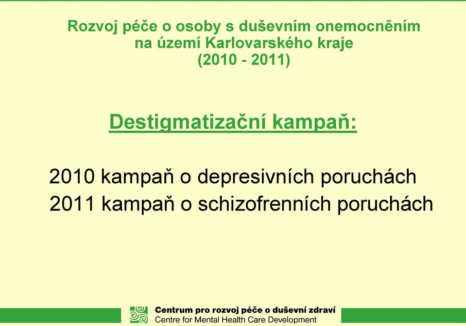 Destigmatizační kampaň: 2010 kampaň o