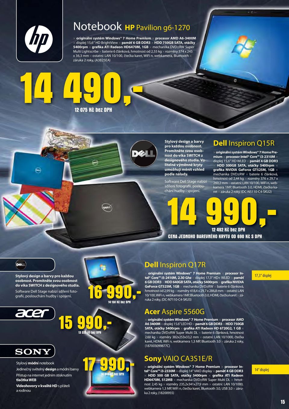 14 490,- 12 075 Kč bez DPH Dell Inspiron Q15R Stylový design a barvy pro každou osobnost.