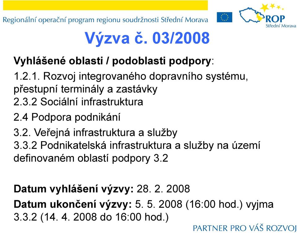 2 Sociální infrastruktura 2.4 Podpora podnikání 3.