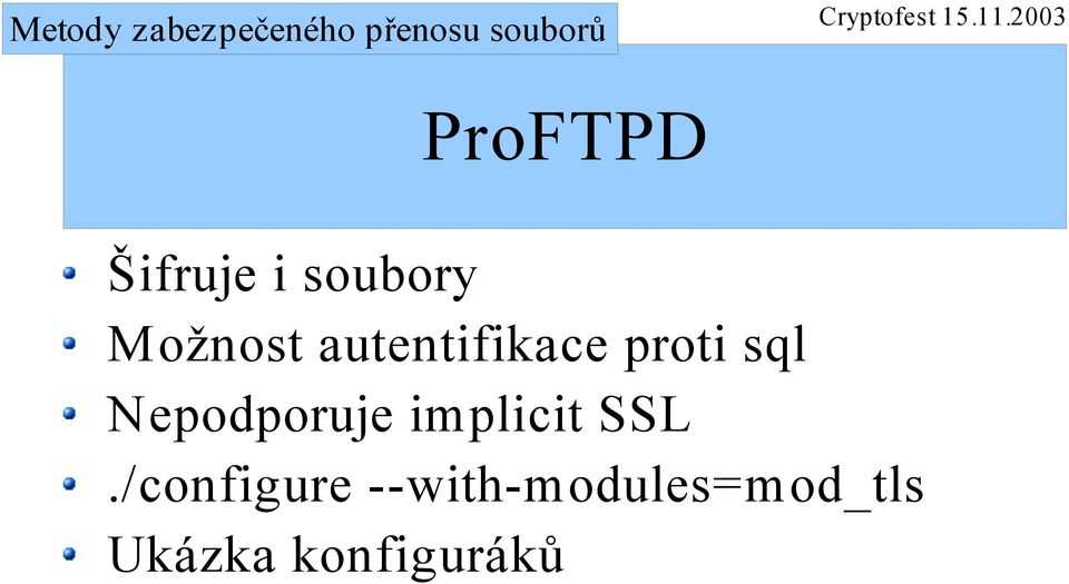 Nepodporuje implicit SSL.