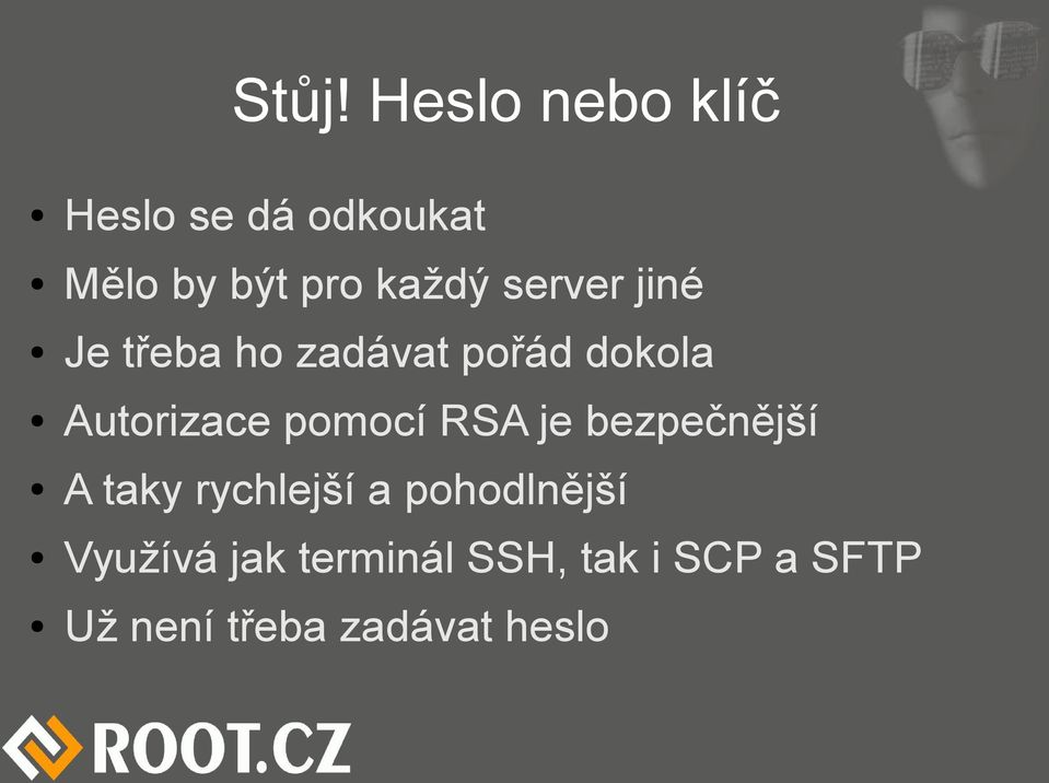 pomocí RSA je bezpečnější A taky rychlejší a pohodlnější