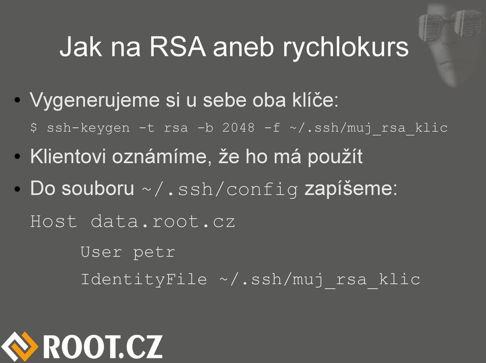 ssh/muj_rsa_klic Klientovi oznámíme, že ho má použít Do