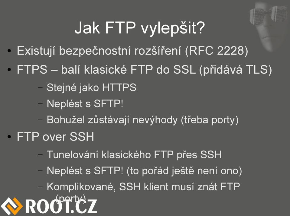 (přidává TLS) Stejné jako HTTPS Neplést s SFTP!