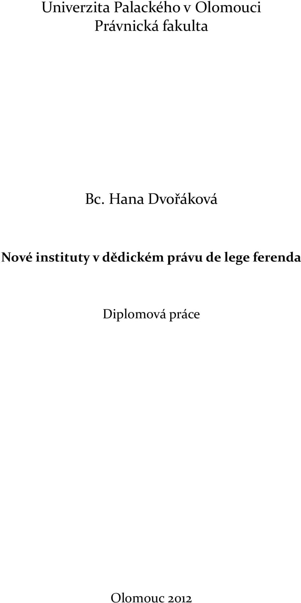 Hana Dvořáková Nové instituty v