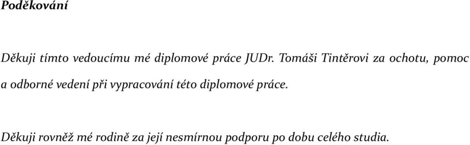 vedení při vypracování této diplomové práce.