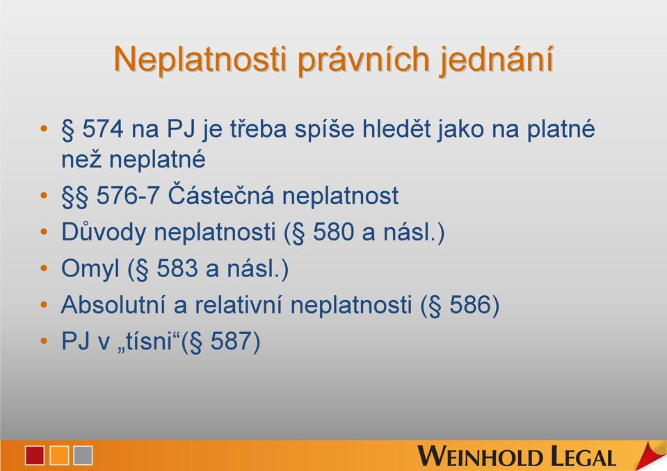 neplatnost Důvody neplatnosti ( 580 a násl.
