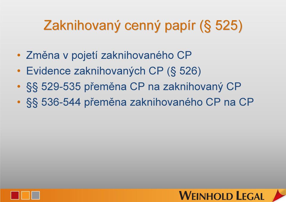 zaknihovaných CP ( 526) 529-535 přeměna CP