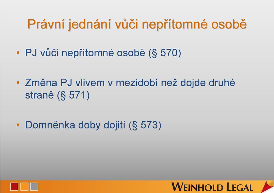 Změna PJ vlivem v mezidobí než dojde