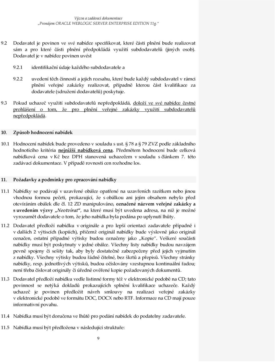 1 identifikační údaje každého subdodavatele a 9.2.