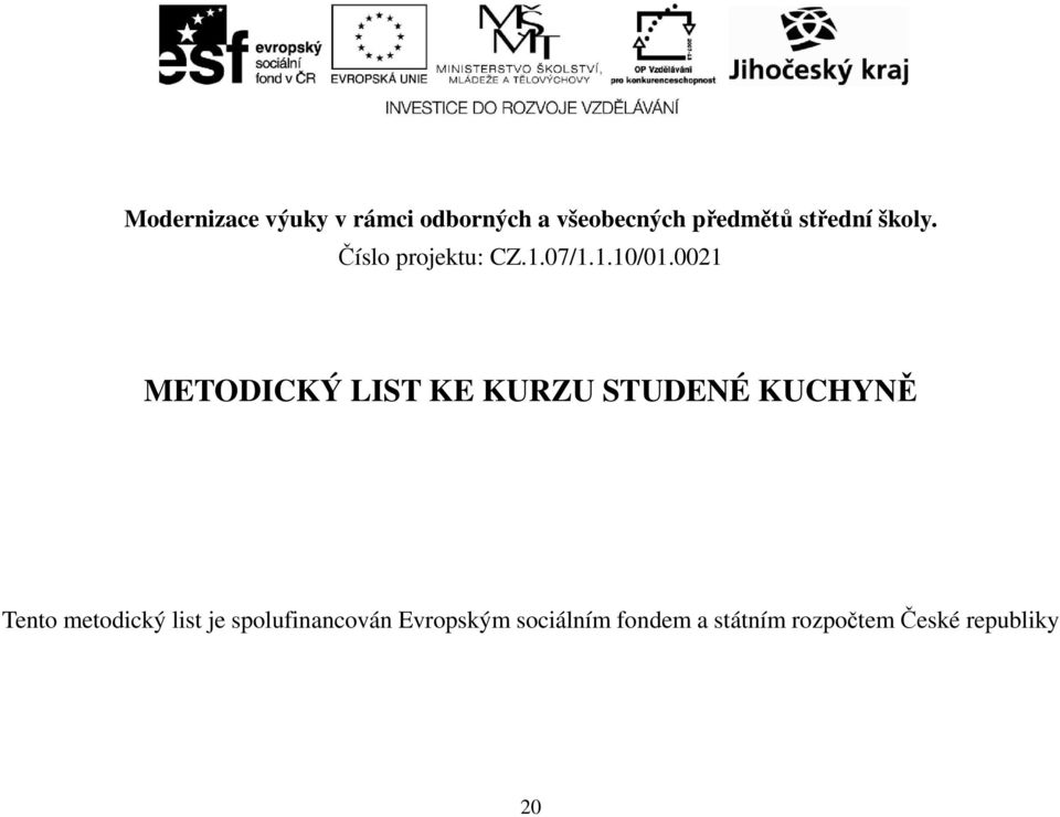 0021 METODICKÝ LIST KE KURZU STUDENÉ KUCHYNĚ Tento metodický