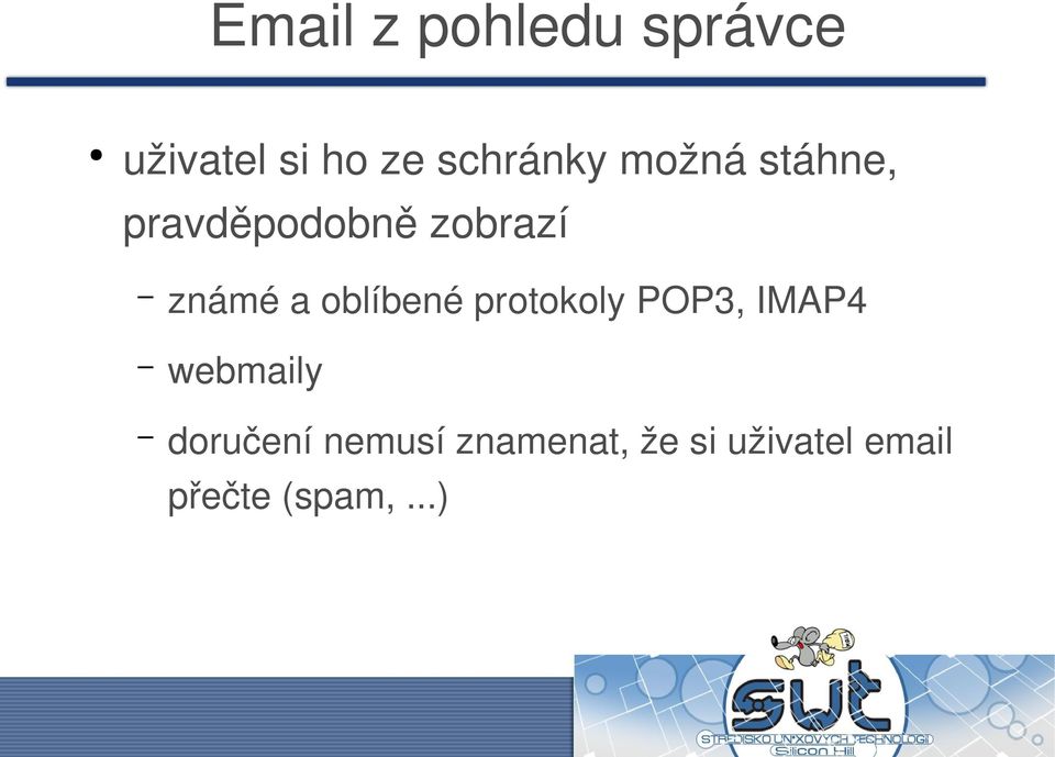 známé a oblíbené protokoly POP3, IMAP4 webmaily