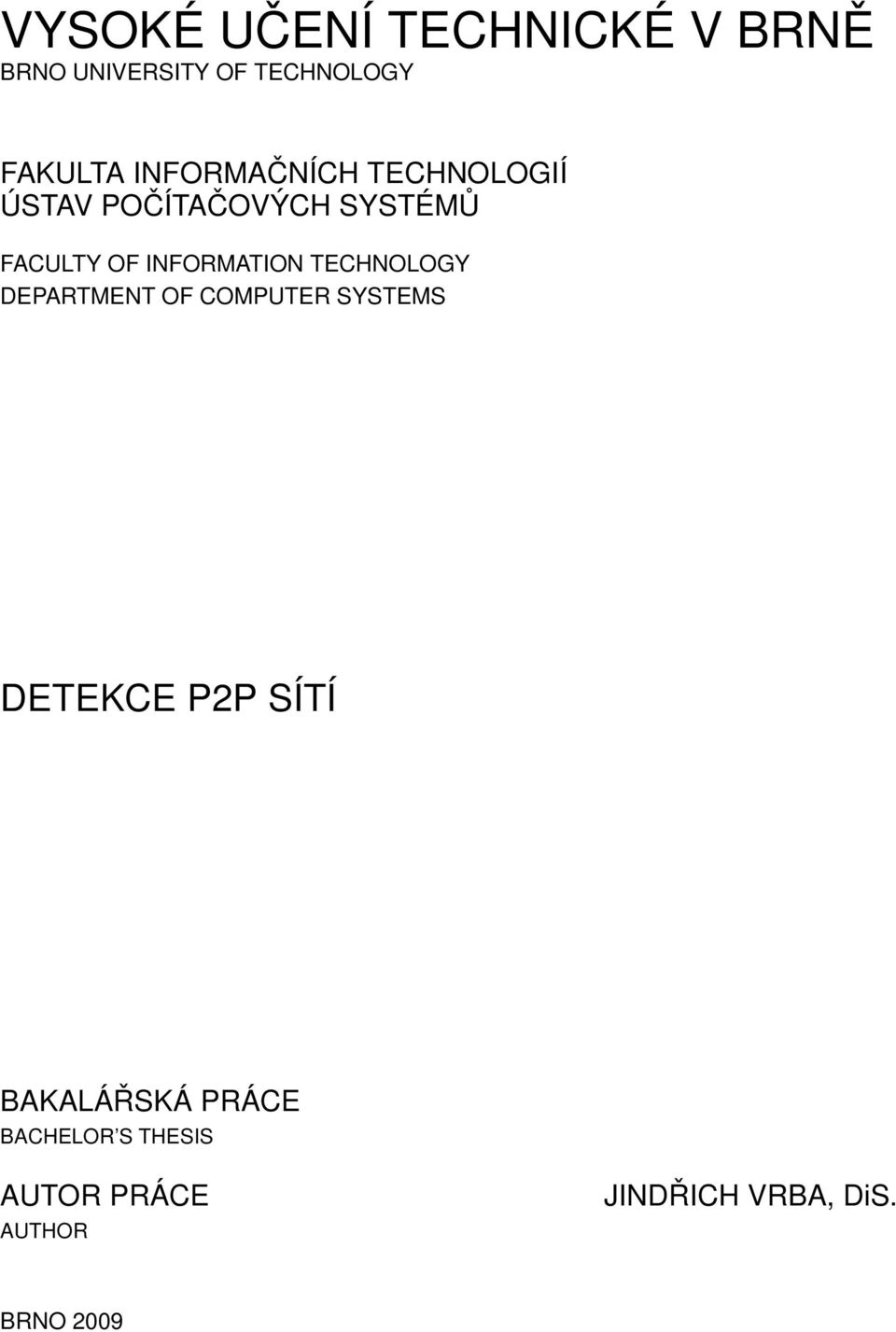 INFORMATION TECHNOLOGY DEPARTMENT OF COMPUTER SYSTEMS DETEKCE P2P SÍTÍ