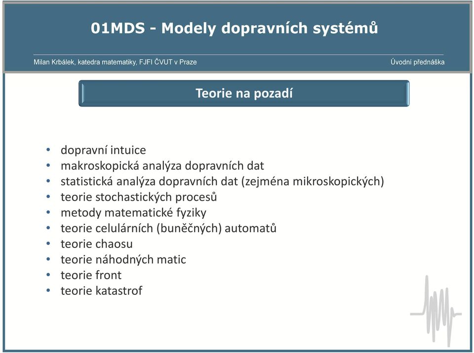 stochastických procesů metody matematické fyziky teorie celulárních