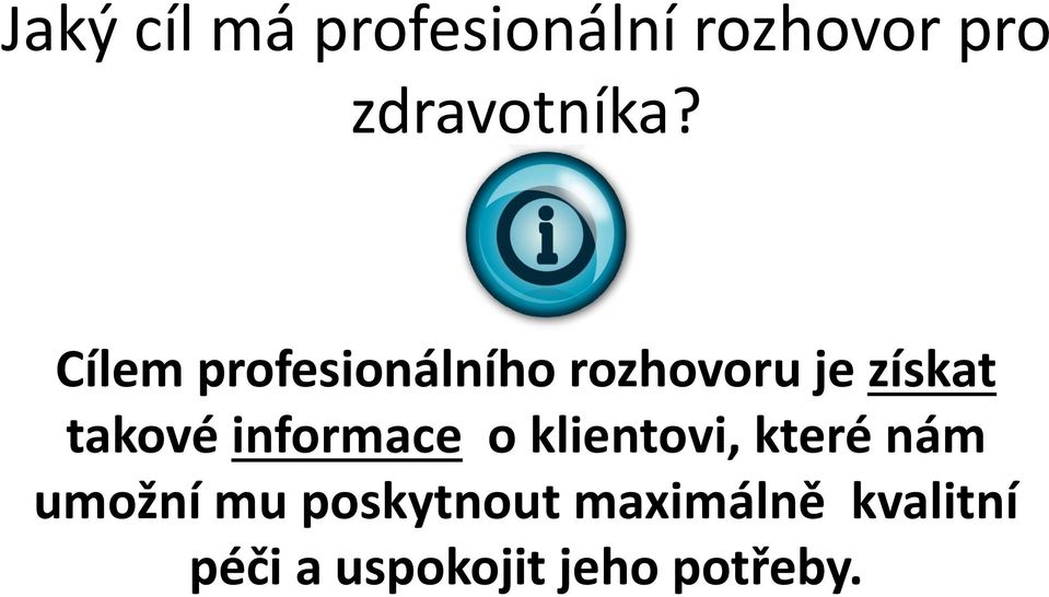 informace o klientovi, které nám umožní mu