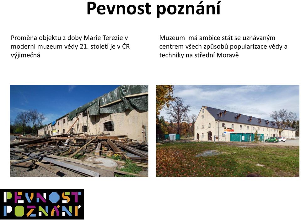 století je v ČR výjimečná Muzeum má ambice stát se