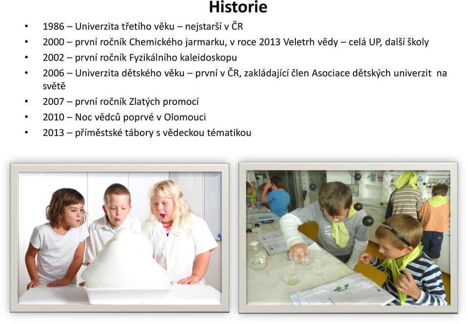 Univerzita dětského věku první v ČR, zakládající člen Asociace dětských univerzit na světě 2007