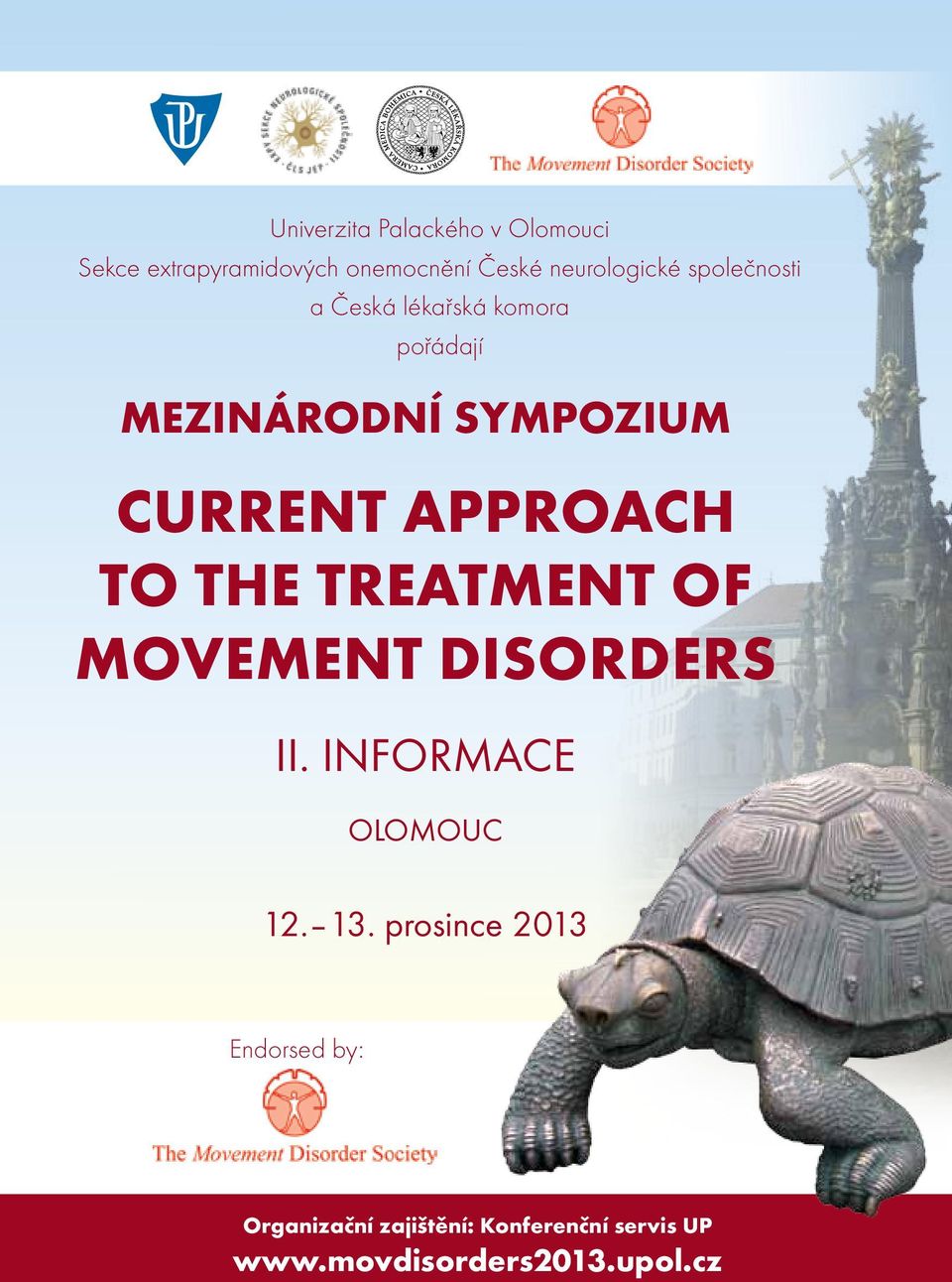 SYMPOZIUM CURRENT APPROACH TO THE TREATMENT OF MOVEMENT DISORDERS II.