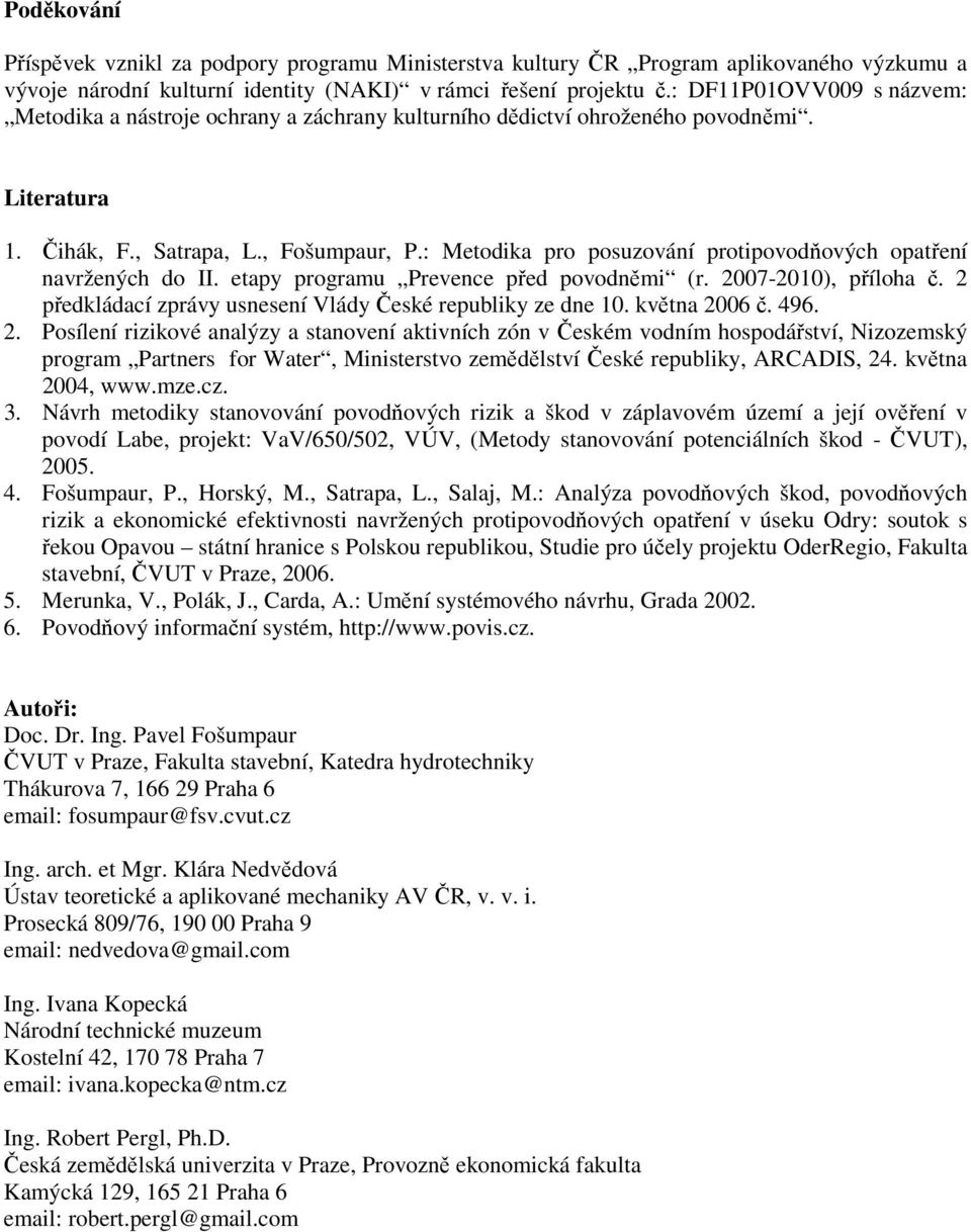 : Metodika pro posuzování protipovodňových opatření navržených do II. etapy programu Prevence před povodněmi (r. 2007-2010), příloha č. 2 předkládací zprávy usnesení Vlády České republiky ze dne 10.