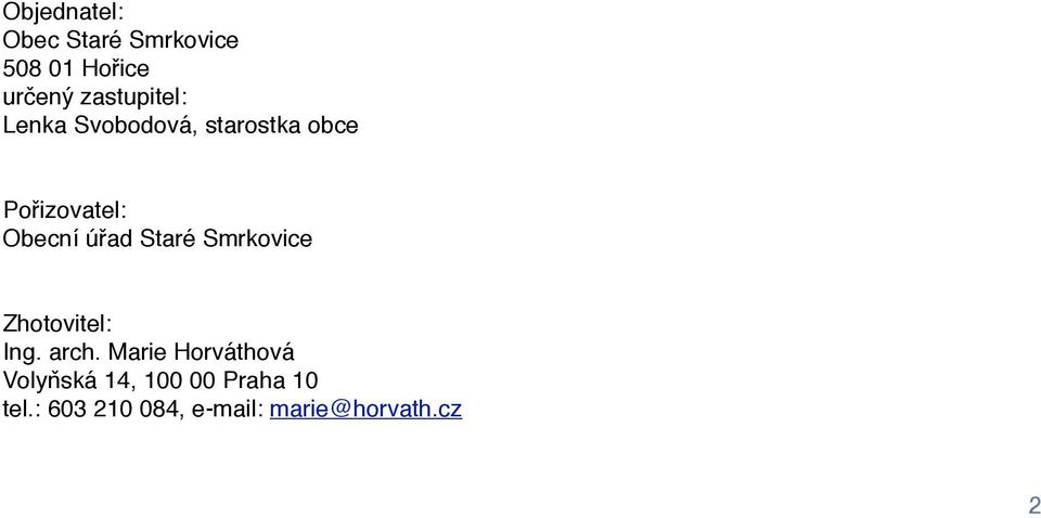 úřad Staré Smrkovice Zhotovitel: Ing. arch.