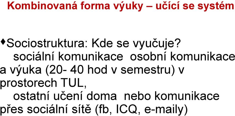 sociální komunikace osobní komunikace a výuka (20-40 hod