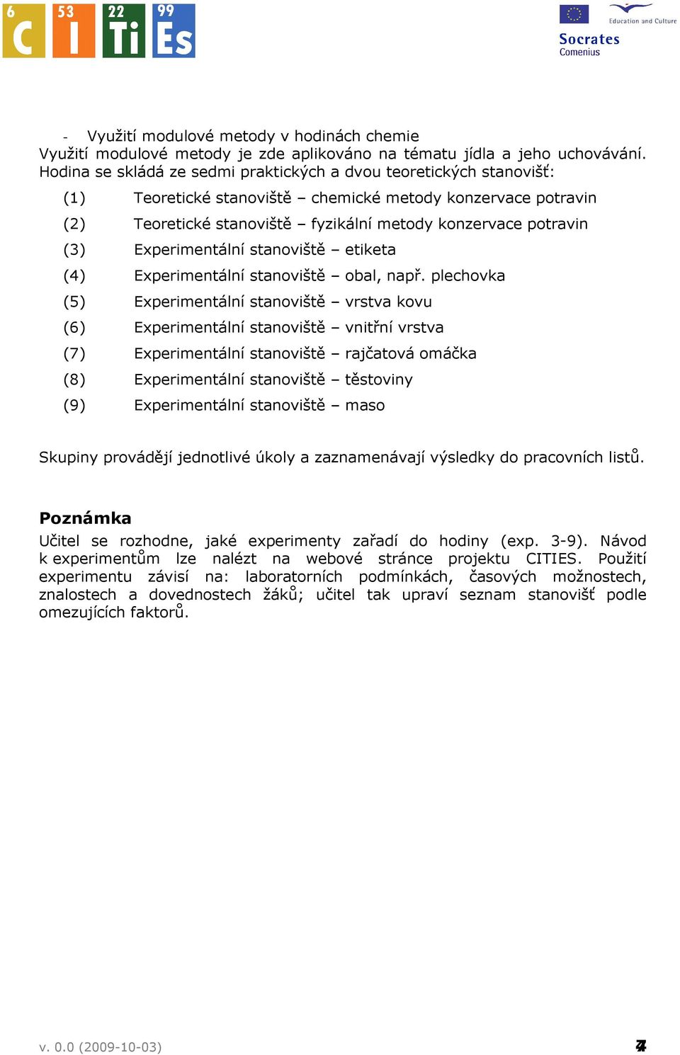 Experimentální stanoviště etiketa (4) Experimentální stanoviště obal, např.