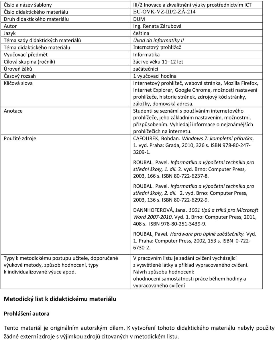 III/2 Inovace a zkvalitnění výuky prostřednictvím ICT EU-OVK-VZ-III/2-ZÁ-214 DUM Ing.