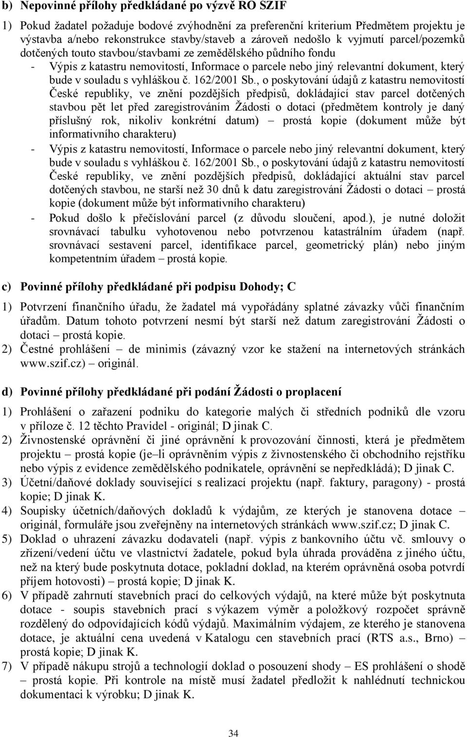 s vyhláškou č. 162/2001 Sb.