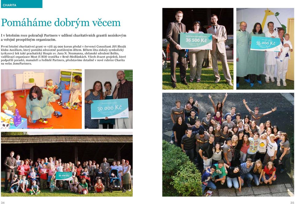Během léta získaly symbolický tyrkysový šek také prachatický Hospic sv. Jana N.