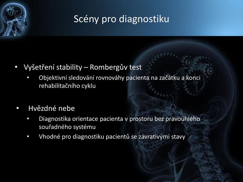 Hvězdné nebe Diagnostika orientace pacienta v prostoru bez