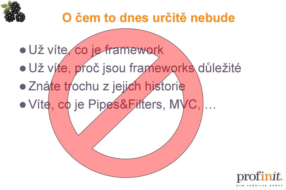 frameworks důleţité Znáte trochu z