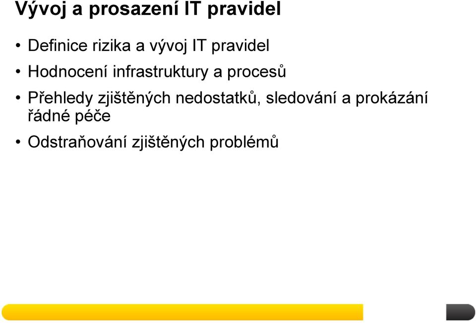 procesů Přehledy zjištěných nedostatků, sledování