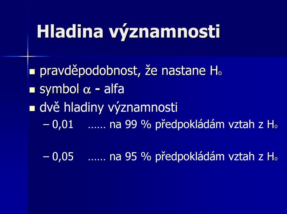 významnosti 0,01 na 99 % předpokládám