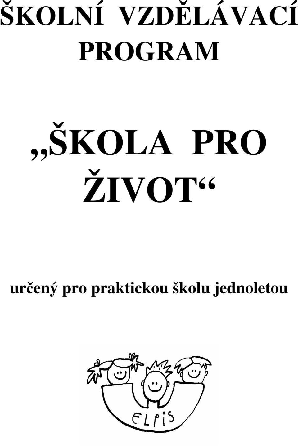 ŽIVOT určený pro