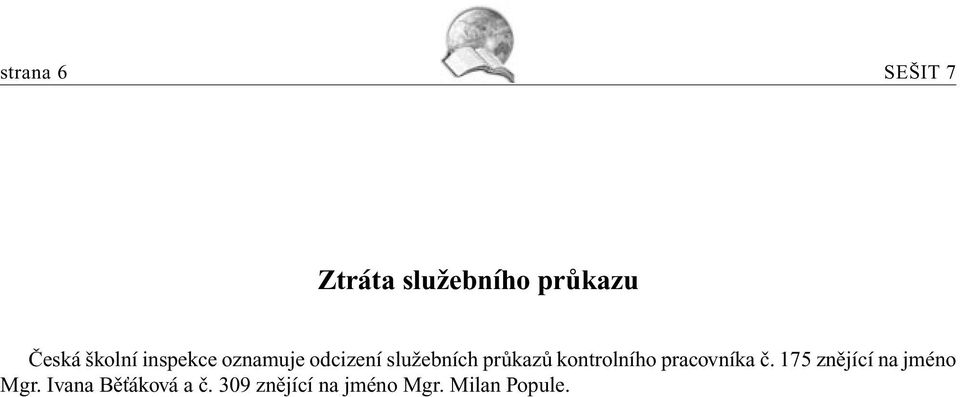 kontrolního pracovníka č. 175 znějící na jméno Mgr.